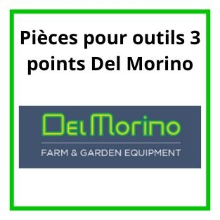 Pièces détachées pour outils 3 points Del Morino