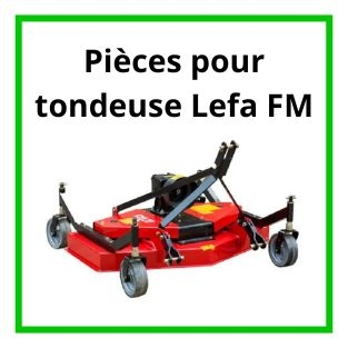 Pièces détachées pour tondeuse LEFA FM