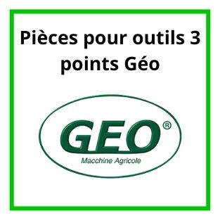 Pièces détachées pour outils 3 points GEO